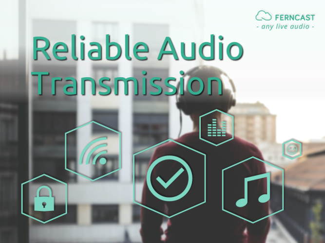 ferncast Reliability Audio Transmission